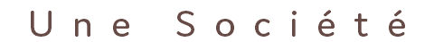 Une Société