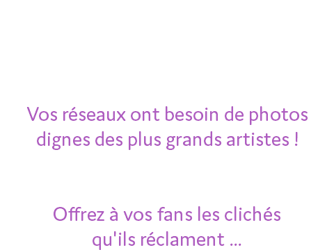 Propulser son groupe ou l'artiste que l'on produit au sommet, n'est pas chose facile ! Vos réseaux ont besoin de photos dignes des plus grands artistes ! Présentez-vous en pleine action ! Offrez à vos fans les clichés qu'ils réclament ...