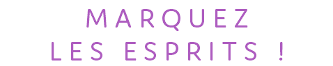MARQUEZ LES ESPRITS !